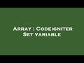 Array : Codeigniter Set variable