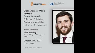 OA Week 2023 Keynote: Open Research Policies, Publisher Platforms, and the Future of Scholarship