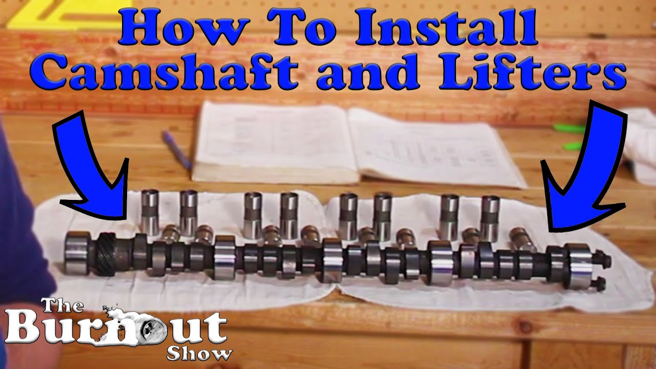 How To Install A Camshaft And Lifters/Followers - Burnout Tutorials ...