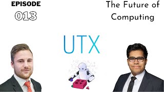 The Future of Computing (Biological Computing, Edge Computing, Federated Learning) | UTX Episode 013