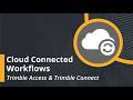 Cloud-Connected Workflows - Trimble Access / Trimble Connect