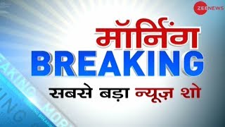 Morning Breaking: Congress to fight Lok Sabha elections alone in Uttar Pradesh