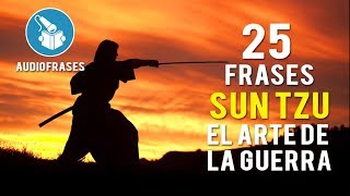 25 FRASES SUN TZU, EL ARTE DE LA GUERRA