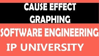 Cause Effect Graphing | Software Testing | #38 Software Engineering Unit 4 complete playlist hindi