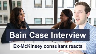 Bain Case Interview - Strategy consultant reacts to mock case interview