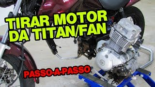 Como Retirar o Motor da Titan, Fan, 150 e 125, Injetada ou Carburada