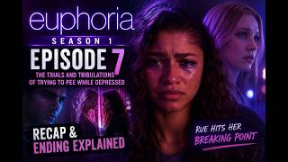 Euphoria Season 1 Episode 7 Recap & Ending Explained | Rue Hits Her Breaking Point