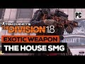 THE DIVISION 1.8 The House Exotic Weapon - SMG  431K DPS + D3-FNC BUILD