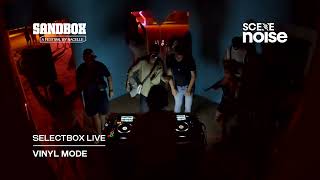 SceneNoise x Sandbox Festival: Selectbox Ft. Vinyl Mode