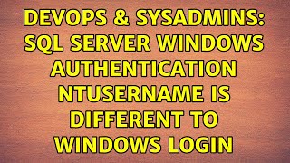 DevOps & SysAdmins: SQL Server Windows Authentication NTUSERNAME is different to Windows Login