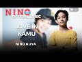 Nino Kuya - Love In Kamu (Official Lyric)