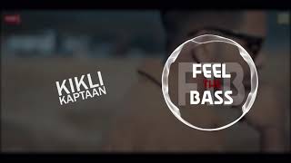 Kikli (Bass Boosted) | Kaptaan | Latest Punjabi Song 2021 | Feel The Bass FTB
