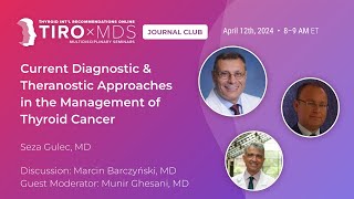 New Thyroid Cancer Diagnostics & Theranostic Approaches with Dr. Gulec