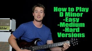How To Play: D minor (Easy, Medium, Hard Versions)