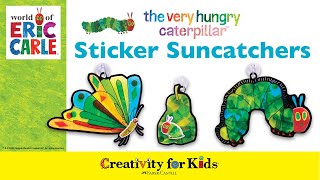 The Very Hungry Caterpillar Sticker Suncatchers | Creativity for Kids