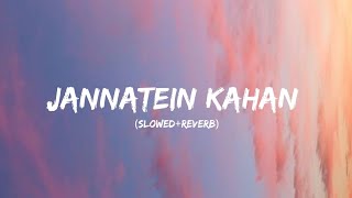 Jannatein kahan || KK ( Krishnakumar Kunnath ) || Slowed+Reverb || Lofi.