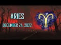 Daily Horoscope Aries ♈  - December 24, 2022