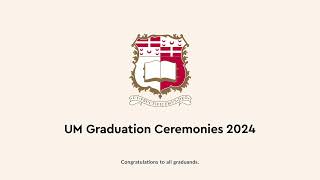 UM Graduation Ceremonies - For Undergraduate Graduands 2024