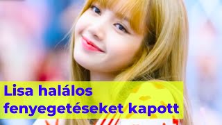 Lisa halálos fenyegetést kapott - BLACKPINK hírek 2020