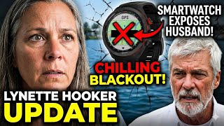 LYNETTE HOOKER UPDATE: CHILLING BLACKOUT! SMARTWATCHEXPOSES HUSBAND!