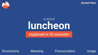 LUNCHEON - Meaning and Pronunciation