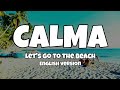 Calma - Let's go to the beach || English (Lyrics)