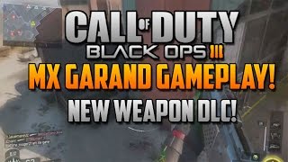 BLACK OPS 3 "MX GARAND GAMEPLAY" NEW Assault Rifle! (BO3 Weapon DLC)