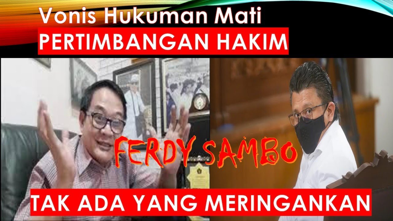 🔴PERTIMBANGAN HAKIM FERDY SAMBO DI VONIS MATI, SEMUA MEMBERATKAN TIDAK ...