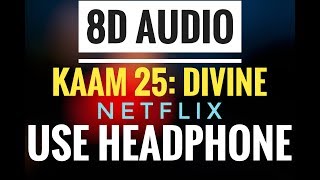 Kaam 25: DIVINE | Sacred Games | Netflix (8D AUDIO)