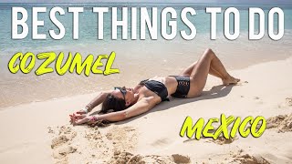 10 BEST THINGS TO DO IN COZUMEL MEXICO 🇲🇽