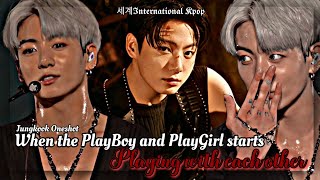 When the Playboy and Playgirl starts playing with each other | Jungkook ff Oneshot