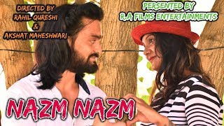 Nazm Nazm | Heart Touching Love Story 2018 | Latest Song | Watch Till End | R.A Films Entertainment