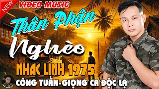 THÂN PHẬN NGHÈO - CÔNG TUẤN BOLERO➤ LK Nhạc Lính 1975 Tuyển Chọn➤NHẠC VÀNG XƯA HẢI NGOẠI ĐỘC LẠ 2025