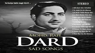 मौहम्मद रफ़ी "दर्द" ग़मग़ीन नग़मे  Mohammad Rafi "DARD" Sad Songs - Ye Duniya Nahin Jaagir Kisi Ki...