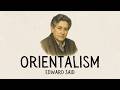 Orientalism by Edward Said Explained