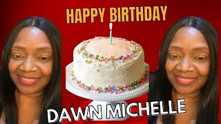 HAPPY BIRTHDAY TO DAWN MICHELLE! 🎈🎈