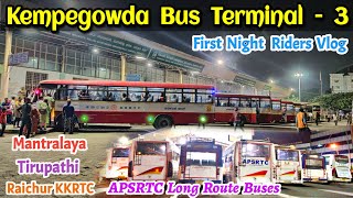 Kempegowda Bus Terminal - 3 | Night Riders🌛🔥 | Tirupathi, Mantralayam, Kadapa, Kanigiri