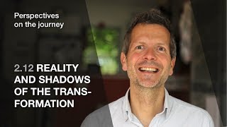 2.12 Reality and shadows of the transformation (Perspectives on the journey)