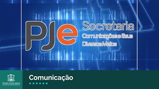 Tutorial PJe – Secretaria: Comunicação e seus diversos meios