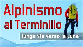 Alpinismo al Monte Terminillo - La lunga via verso la luna - Reportage di una salita alpinistica