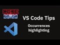 VS Code tips — Occurrences highlighting