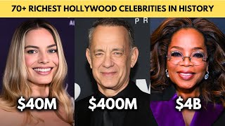 70+ RICHEST Hollywood Celebrities in History: Discover Who's Richer Than the Richest!