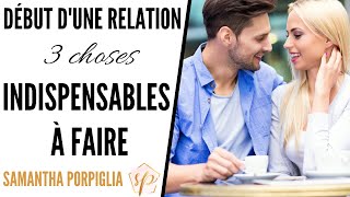 3 CHOSES INDISPENSABLES À FAIRE AU DÉBUT D'UNE RELATION  Samantha Porpiglia - Love Coach