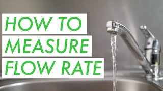 How To Measure Flow Rate of Any Tap
