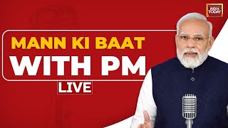 LIVE: PM Modi’s Mann Ki Baat With Nation | PM Modi LIVE Speech | India Today LIVE