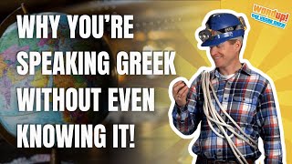 Why You’re Speaking Greek Without Even Knowing It! | WordUp! Episode 3