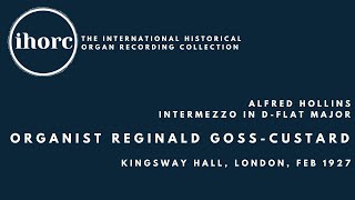 [IHORC] Reginald Goss-Custard - Alfred Hollins, Intermezzo in D-flat major