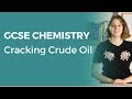 Cracking Crude Oil | 9-1 GCSE Chemistry | OCR, AQA, Edexcel