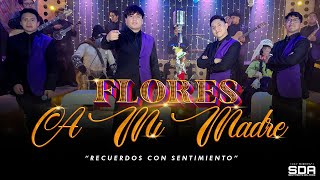 FLORES A MI MADRE - SENTIMIENTO DEL ANDE - [ALBUM RECUERDOS CON SENTIMIENTO] Tunantada 2025