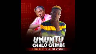 burna bus ft laul the weather umuntu Chalo chimbi prod by Sean p